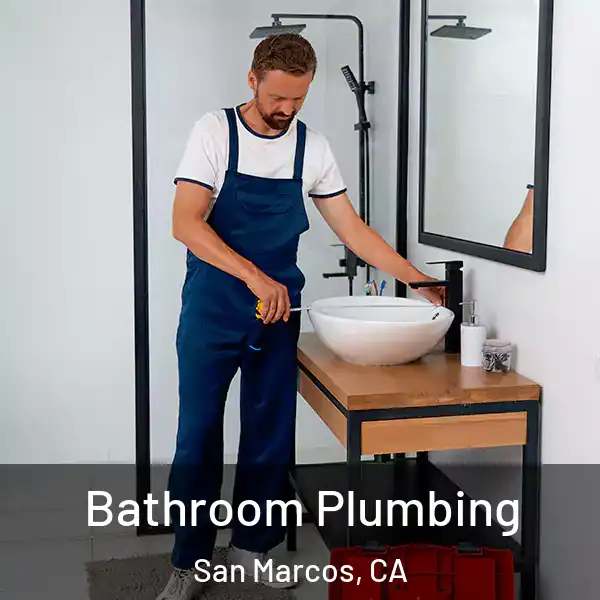  Bathroom Plumbing San Marcos, CA