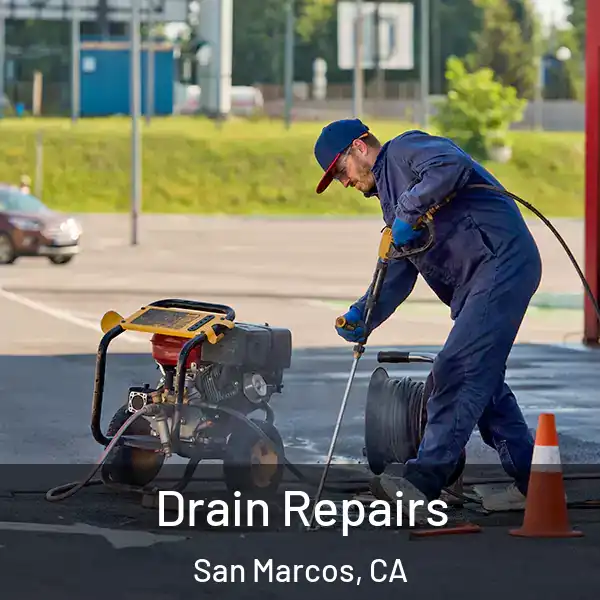  Drain Repairs San Marcos, CA