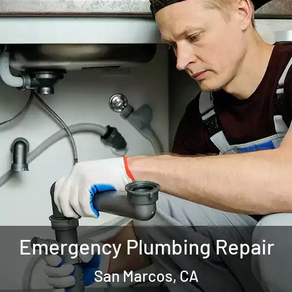  Emergency Plumbing Repair San Marcos, CA