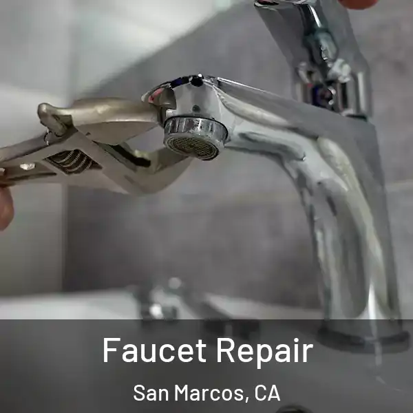  Faucet Repair San Marcos, CA