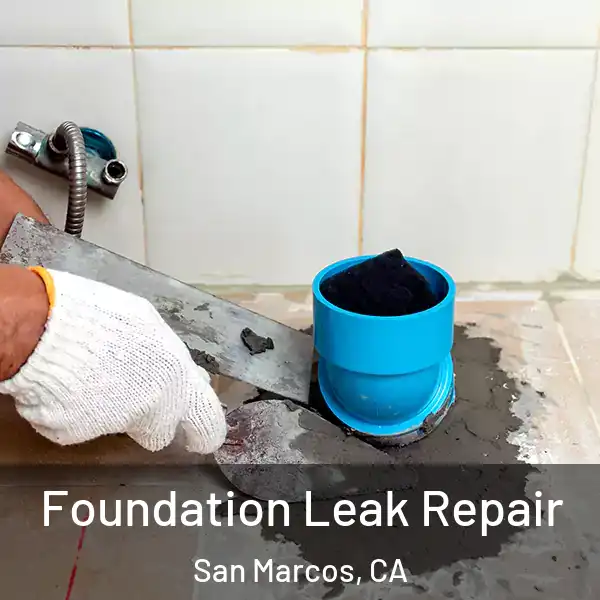  Foundation Leak Repair San Marcos, CA