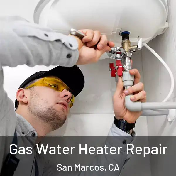  Gas Water Heater Repair San Marcos, CA