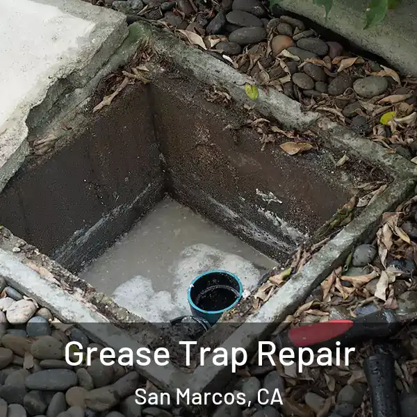  Grease Trap Repair San Marcos, CA