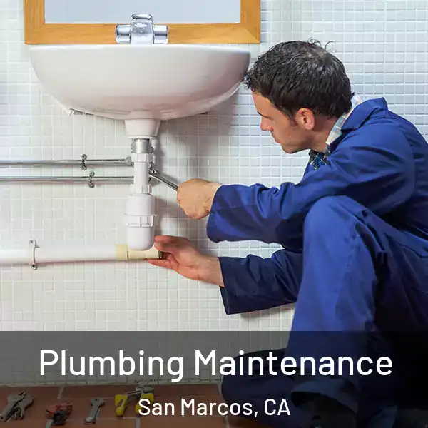  Plumbing Maintenance San Marcos, CA