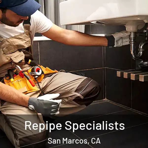  Repipe Specialists San Marcos, CA