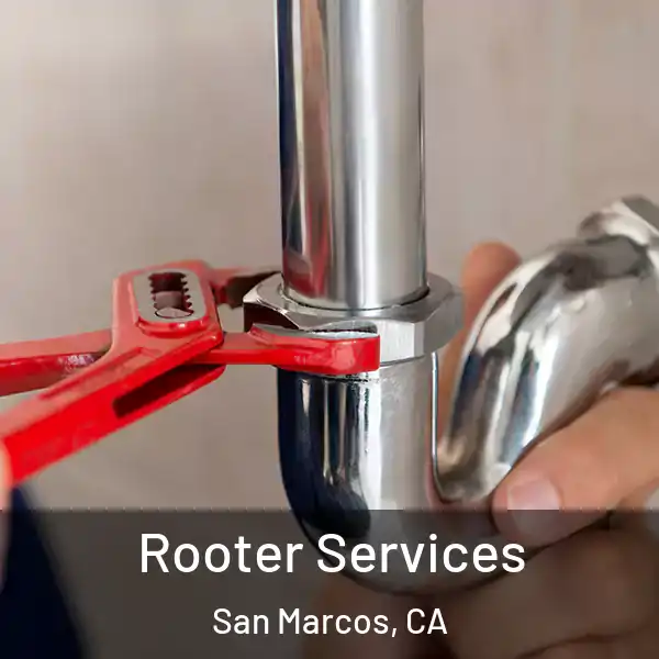  Rooter Services San Marcos, CA