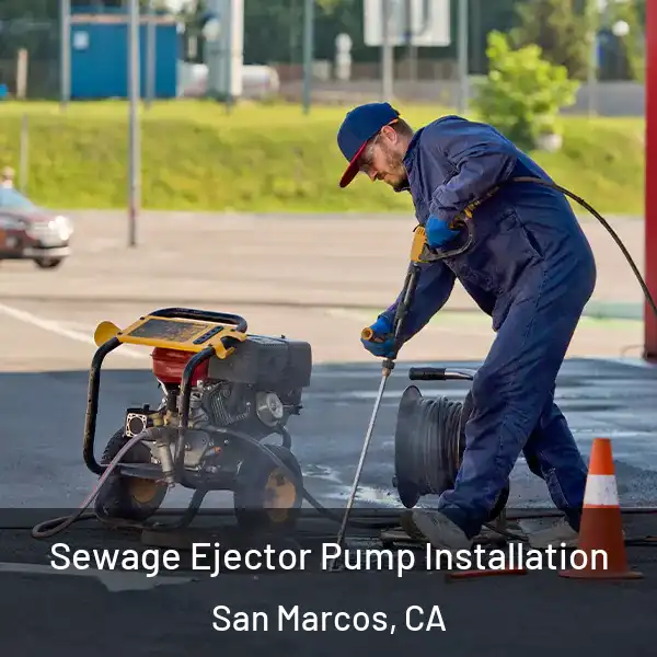  Sewage Ejector Pump Installation San Marcos, CA
