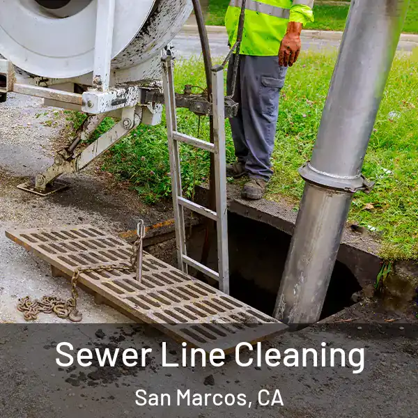  Sewer Line Cleaning San Marcos, CA