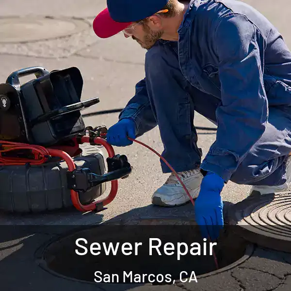  Sewer Repair San Marcos, CA