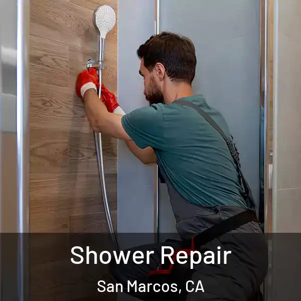  Shower Repair San Marcos, CA