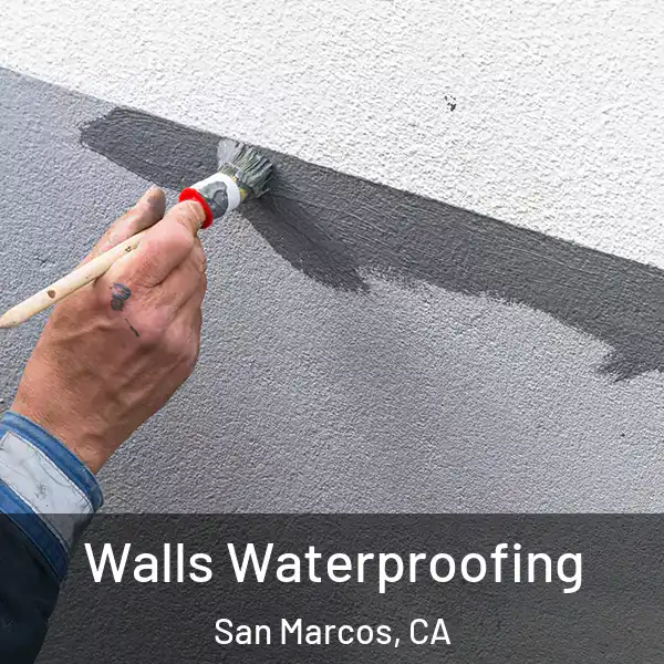  Walls Waterproofing San Marcos, CA