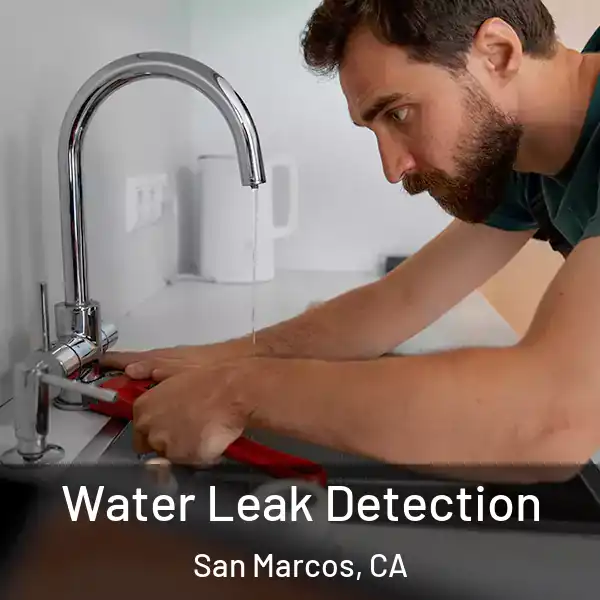 Water Leak Detection San Marcos, CA