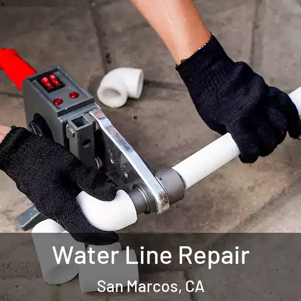  Water Line Repair San Marcos, CA