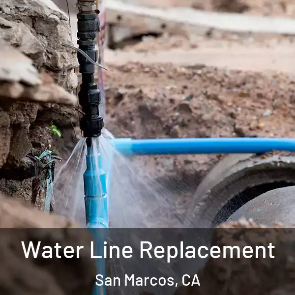  Water Line Replacement San Marcos, CA