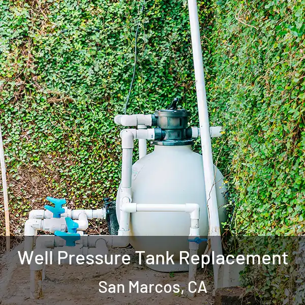  Well Pressure Tank Replacement San Marcos, CA