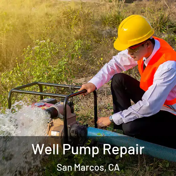  Well Pump Repair San Marcos, CA