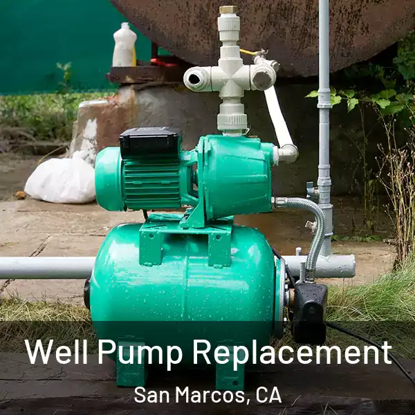  Well Pump Replacement San Marcos, CA